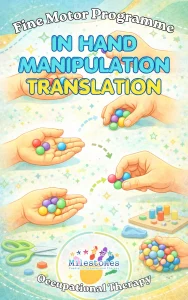 MilestonesOT Fine Motor Programme - In Hand Manipulation Translation